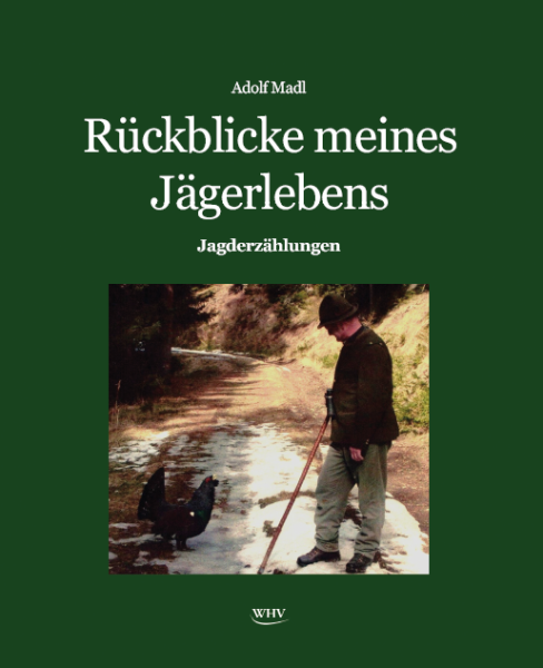 Rückblicke meines Jägerlebens - Jagderzählungen